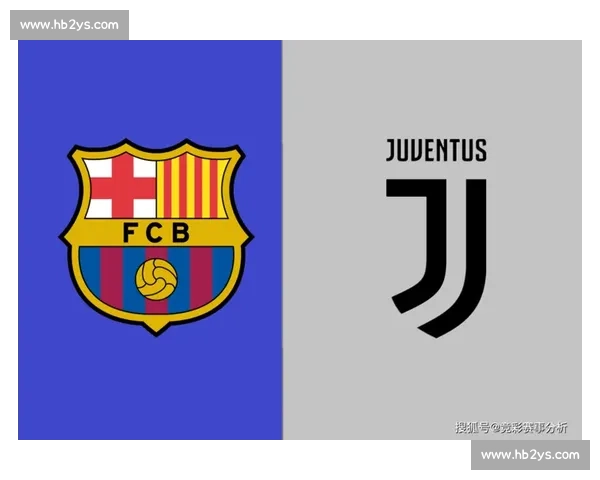 欧冠焦点战巴萨尤文进球盛宴梅西罗纳尔多对决引爆全场攻防博弈夜定胜